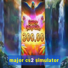 major cs2 simulator